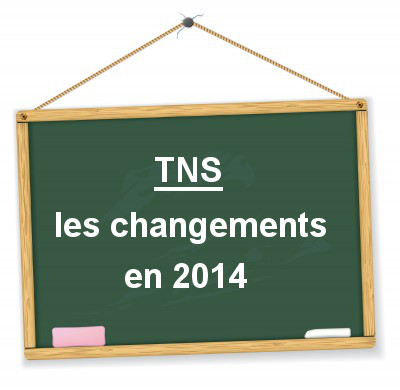 Les changements en 2014 pour les TNS