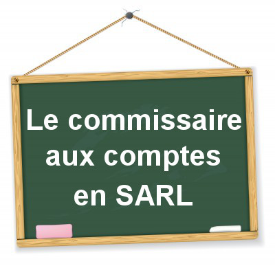 le commissaire aux comptes en SARL