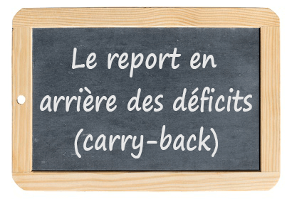 Le fonctionnement du report en arrière des déficits (carry-back)